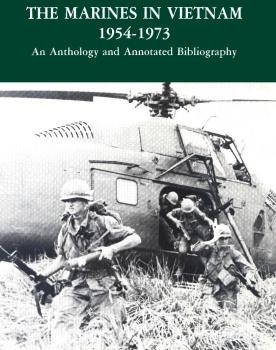 The Marines in Vietnam 1954 1973 an Anthology and annotated Bibliography