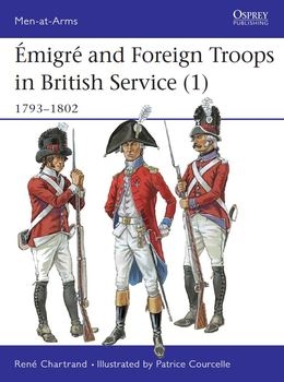 Emigre and Foreign Troops in British Service (1): 1793-1802 (Osprey Men-at-Arms 328)