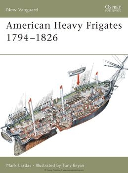 American Heavy Frigates 1794-1826 (Osprey New Vanguard 79)