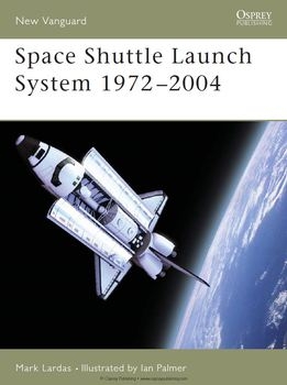 Space Shuttle Launch System 1972-2004 (Osprey New Vanguard 99)
