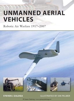 Unmanned Aerial Vehicles: Robotic Air Warfare 1917-2007 (Osprey New Vanguard 144)