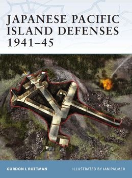 Japanese Pacific Island Defenses 1941-1945 (Osprey Fortress 1)