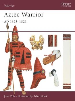 Aztec Warrior AD 1325-1521 (Osprey Warrior 32)