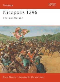 Nicopolis 1396: The Last Crusade (Osprey Campaign 64)