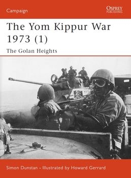 The Yom Kippur War 1973 (1): The Golan Heights (Osprey Campaign 118)