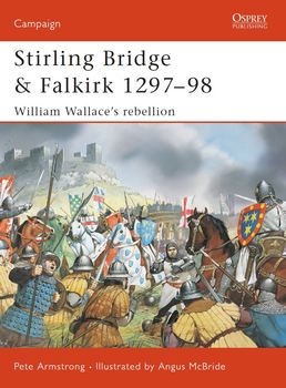 Stirling Bridge & Falkirk 1297-1298: William Wallases Rebellion (Osprey Campaign 117)