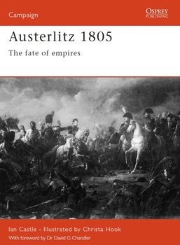 Austerlitz 1805: The Fate of Empires (Osprey Campaign 101)