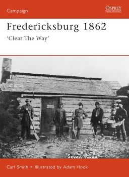 Fredericksburg 1862: "Clear The Way" (Osprey Campaign 63)