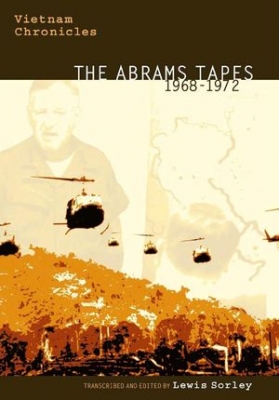 Vietnam Chronicles: The Abrams Tapes, 1968-1972 (Modern Southeast Asia Series)