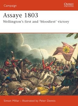 Assaye 1803: Wellingtons First and "Bloodiest" Victory (Osprey Campaign 166)