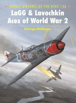 LaGG & Lavochkin Aces of World War II (Osprey Aircraft of the Aces 56)