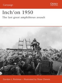 Inch'on 1950: The Last Great Amphibious Assault (Osprey Campaign 162)