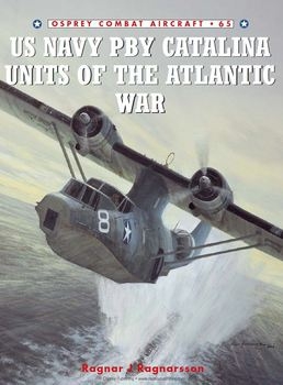US Navy PBY Catalina Units of the Atlantic War (Osprey Campaign 163)