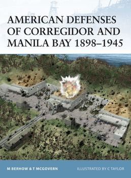American Defenses of Corregidor and Manila Bay 1898-1945 (Osprey Fortress 4)