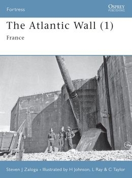 The Atlantic Wall (1): France (Osprey Fortress 63)