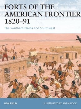 Forts of the American Frontier 1820-1891: The Southern Plains and Southwest (Osprey Fortress 54)