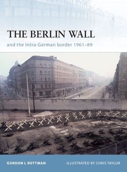 The Berlin Wall: and the Intra-German Border 1961-1989 (Osprey Fortress 69)