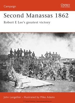 Second Manassas 1862: Robert E Lee's Greatest Victory (Osprey Campaign 95)