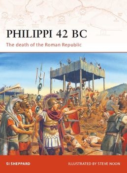 Philippi 42 BC: The Death of the Roman Republic (Osprey Campaign 199)