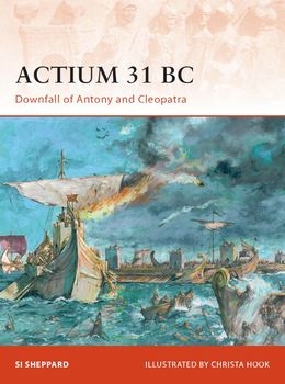 Actium 31 BC: Downfall of Antony and Cleopatra (Osprey Campaign 211)