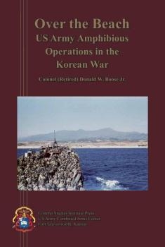 Over the Beach: US Army Amphibious Operations in the Korean War