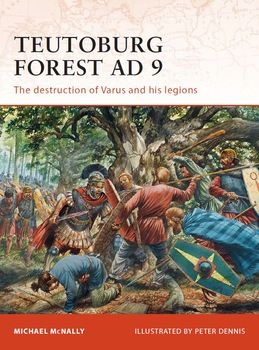 Teutoburg Forest AD 9: The Destruction of Varus and His Legions (Osprey Campaign 228)