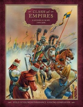Clash of Empires: Eastern Europe 1494-1698 (Osprey Field of Glory Renaissance 03)