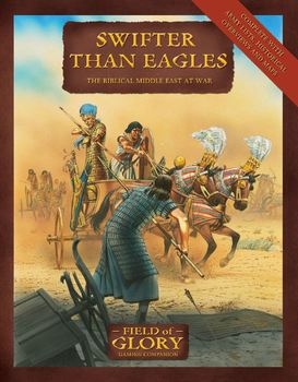 Swifter Than Eagles: The Biblical Middle East at War (Osprey Field of Glory 09)