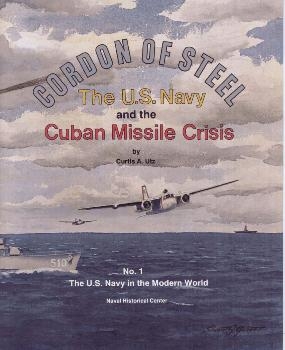 Cordon Of Steel: the U.S. Navy and the Cuban Missile Crisis