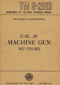 TM 9-2013 Cal. .30 Machine Gun M37 (Tank)