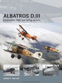 Albatros D.III: Johannisthal, OAW, and Oeffag Variants (Osprey  Air Vanguard 13)