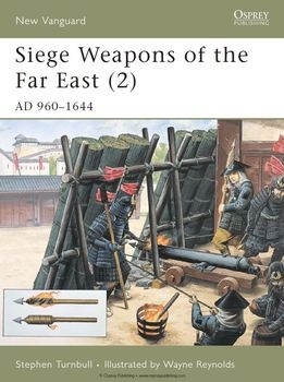 US Siege Weapons of the Far East (2): AD 960-1644 (Osprey New Vanguard 44)