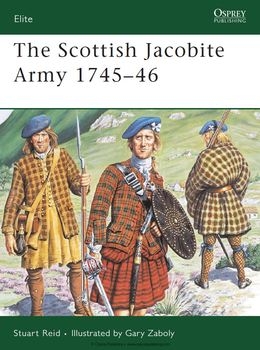 The Scottish Jacobite Army 1745-1746 (Osprey Elite 149)