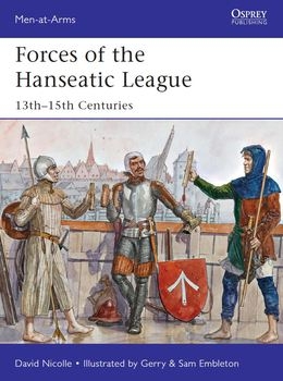 Forces of the Hanseatic League: 13th-15th Centuries (Osprey  Men-at-Arms 494)