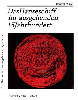 Das Hanseschiff im Ausgehenden 15 Jahrhundert