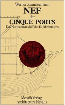Nef der Cinque Ports: Das Normannenschiff des 13.Jahrhunderts