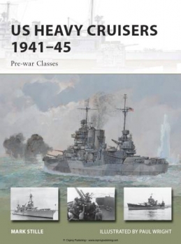 US Heavy Cruisers 1941-45: Pre-war Classes (Osprey New Vanguard 210)