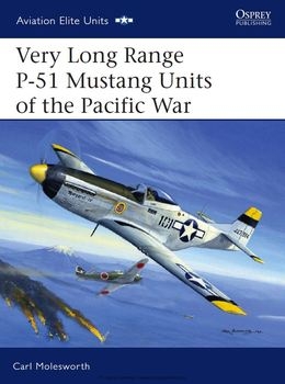 Very Long Range P-51 Mustang Units of the Pacific War (Osprey Aviation Elite Units 21)