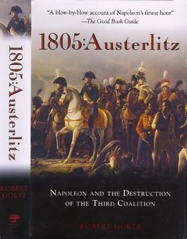 1805: Austerlitz : Napoleon and the estruction of the Third Coalition