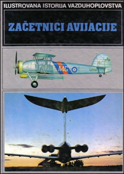 Ilustrovana Istorija Vazduhoplovstva - Za&#269;etnici Avijacije