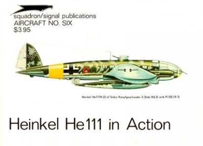 Squadron/Signal Publications 1006: Heinkel He 111 in action - Aircraft No. Six