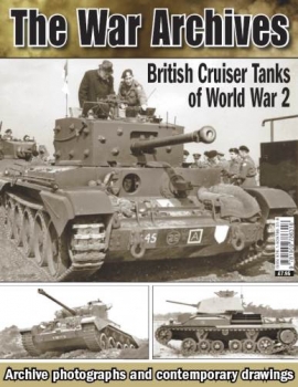 British Cruiser Tanks of World War 2 (The War Archives)