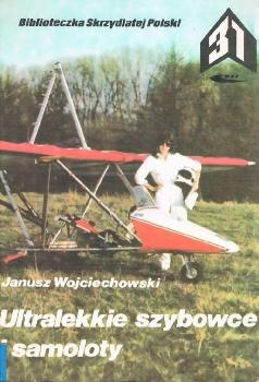 Ultralekkie szybowce i samoloty (Biblioteczka Skrzydlatej Polski 31)