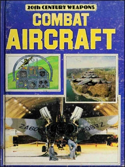 Combat Aircraft (20th Century Weapons)
