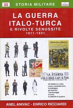 La Guerra Italo-Turca e Rivolte Senussite 1911-1931 (Storia Militare 22)