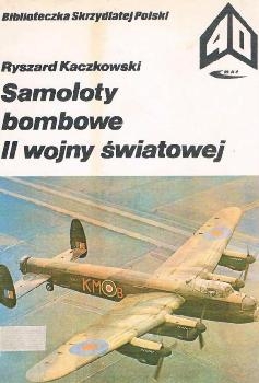 Samoloty bombowe II wojny swiatowej (Biblioteczka Skrzydlatej Polski 40)