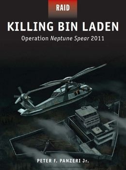 Killing Bin Laden: Operation Neptune Spear 2011 (Osprey Raid 45)