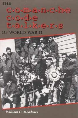 The Comanche Code Talkers of World War II