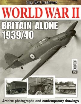 World War II Britain Alone 1939/1940 (The War Archives)