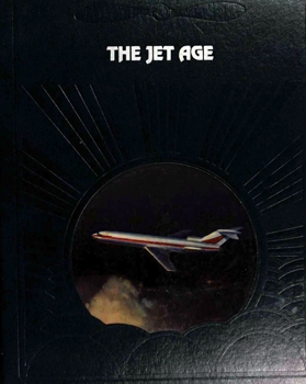 The Jet Age (The Epic of Flight)